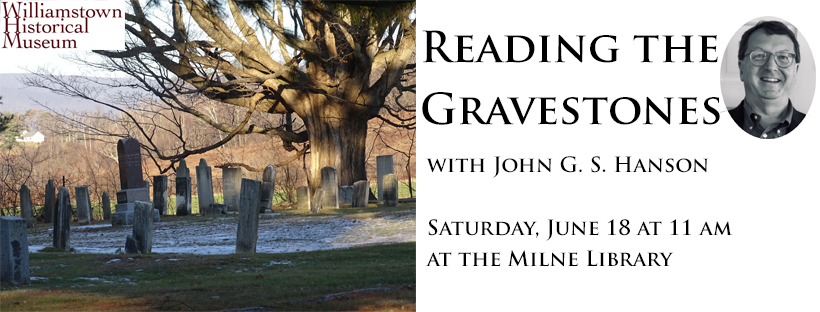 “Reading the Gravestones of Old New England” with John G. S. Hanson June 18 2022